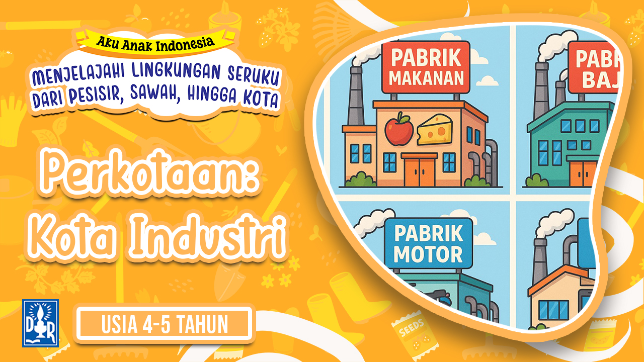 Lingkungan Sekitar TK A. "Perkotaan: Kota Industri"